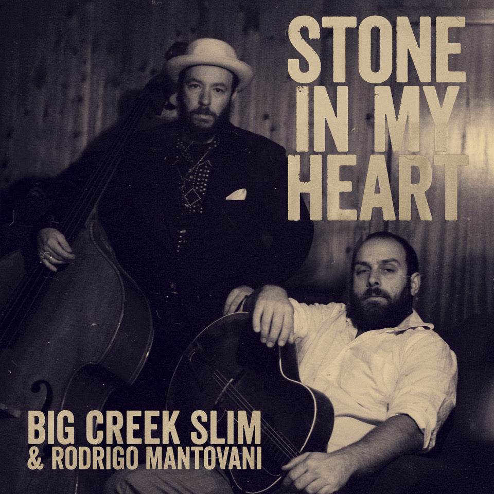 Stone In My Heart - Big Creek Slim & Rodrigo Mantovani